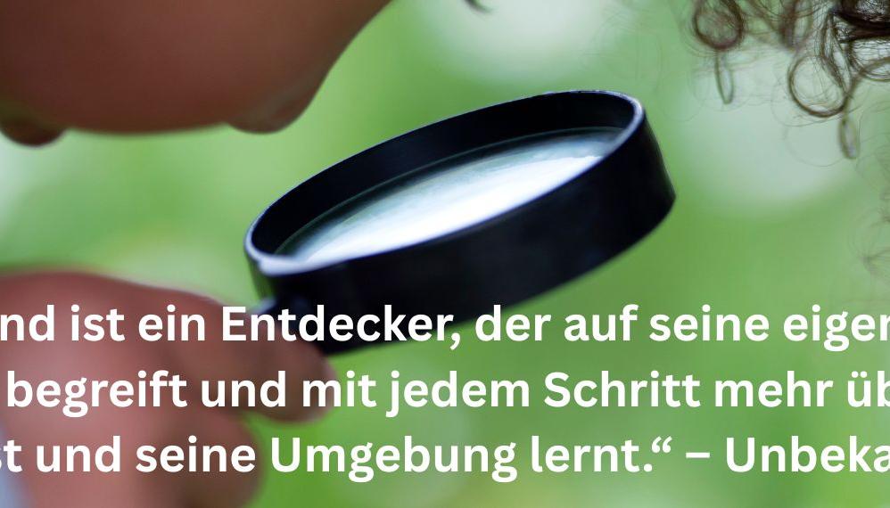 „Jedes Kind ist ein Entdecker, der auf seine eigene Weise die Welt begreift und mit jedem Schritt mehr über sich selbst und seine Umgebung lernt.“ – Unbekannt (2280 x 570 px)