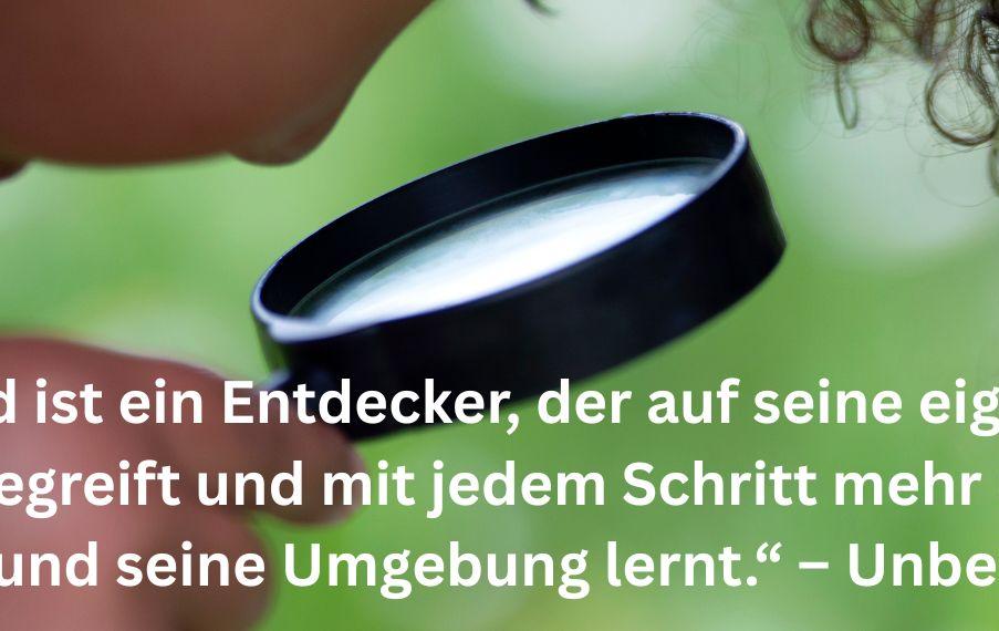 „Jedes Kind ist ein Entdecker, der auf seine eigene Weise die Welt begreift und mit jedem Schritt mehr über sich selbst und seine Umgebung lernt.“ – Unbekannt (2280 x 570 px)